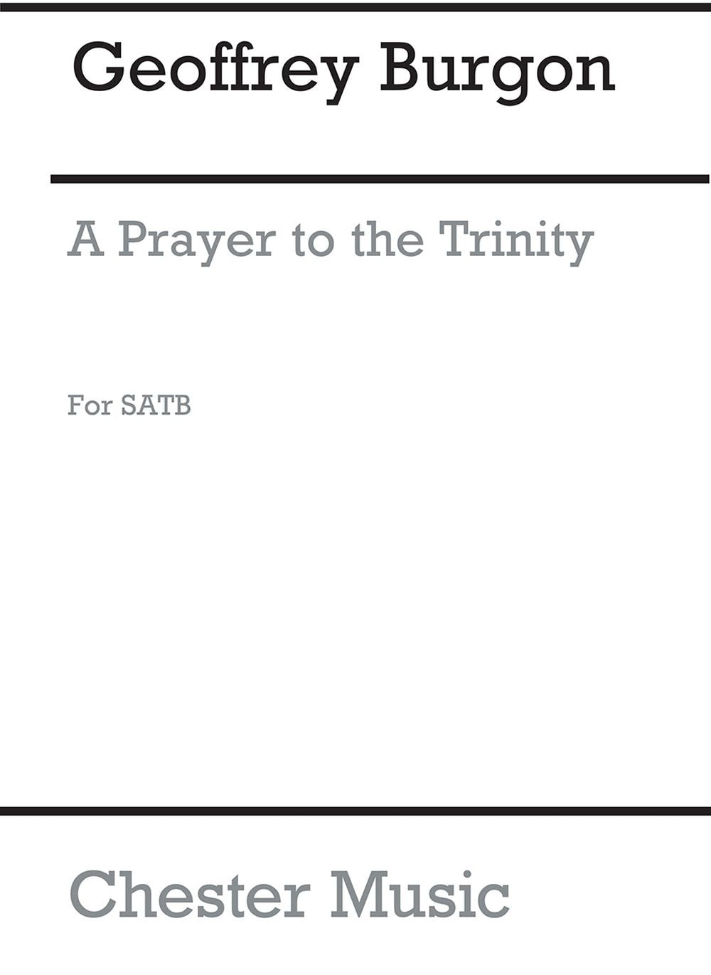 A Prayer To The Trinity de Geoffrey Burgon, Partition chorale pour sATB et Piano