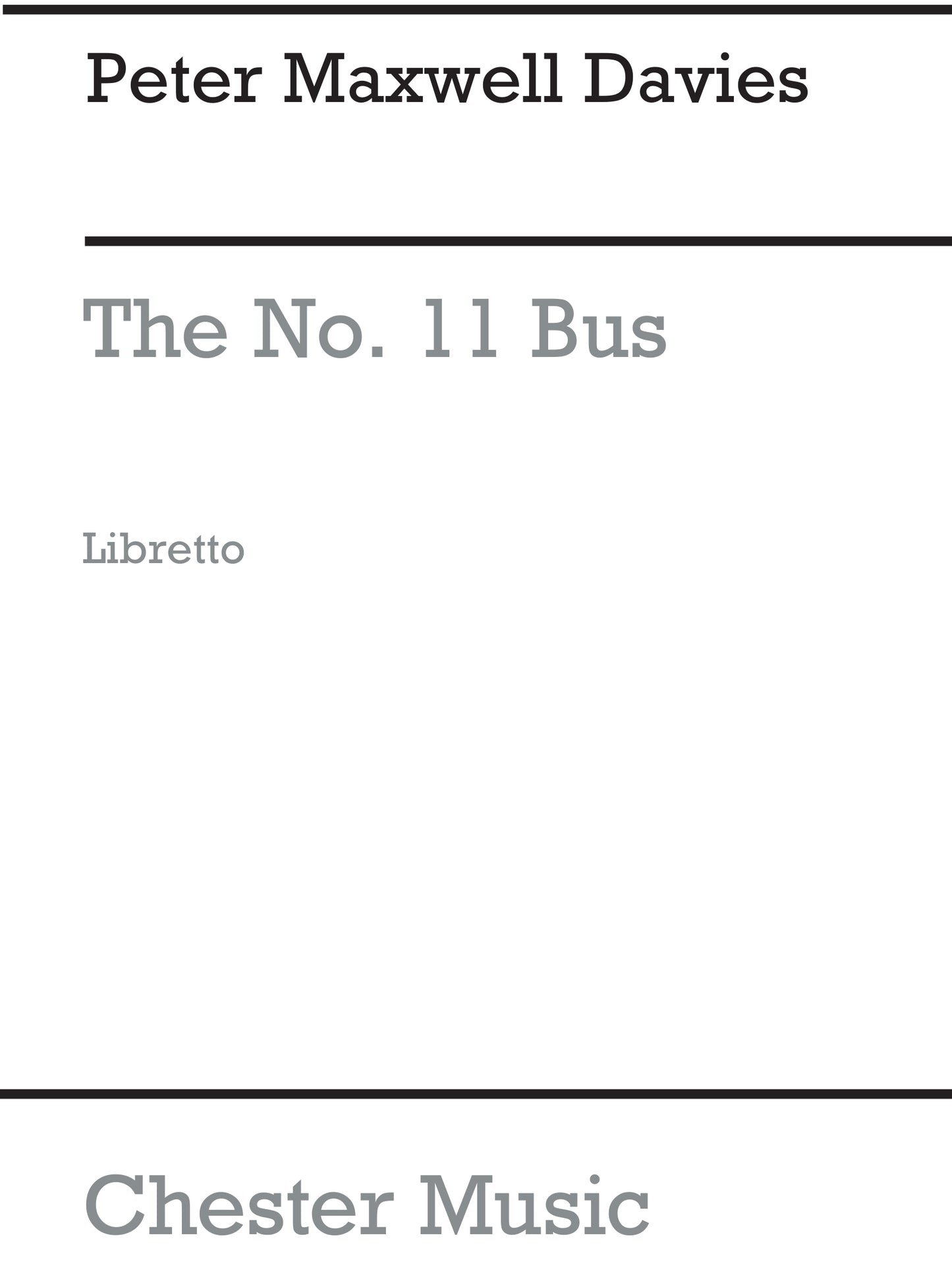 The No. 11 Bus Libretto de Peter Maxwell Davies, Partition chorale pour opéra