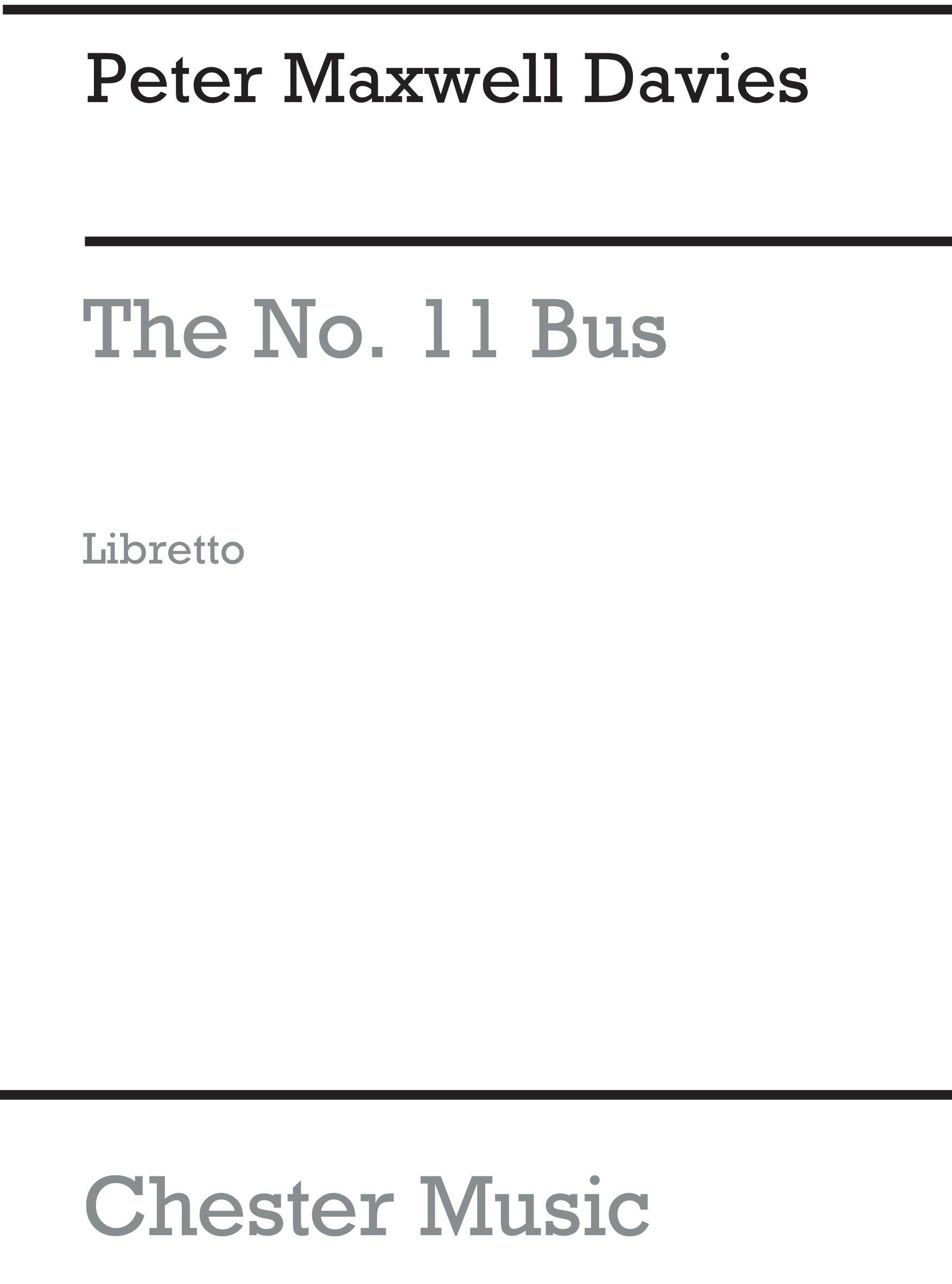 The No. 11 Bus Libretto de Peter Maxwell Davies, Partition chorale pour opéra