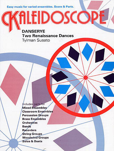 Kaleidoscope: Danserye - Two Renaissance Dances de Tielman Susato, Partition + parties pour ensemble flexible