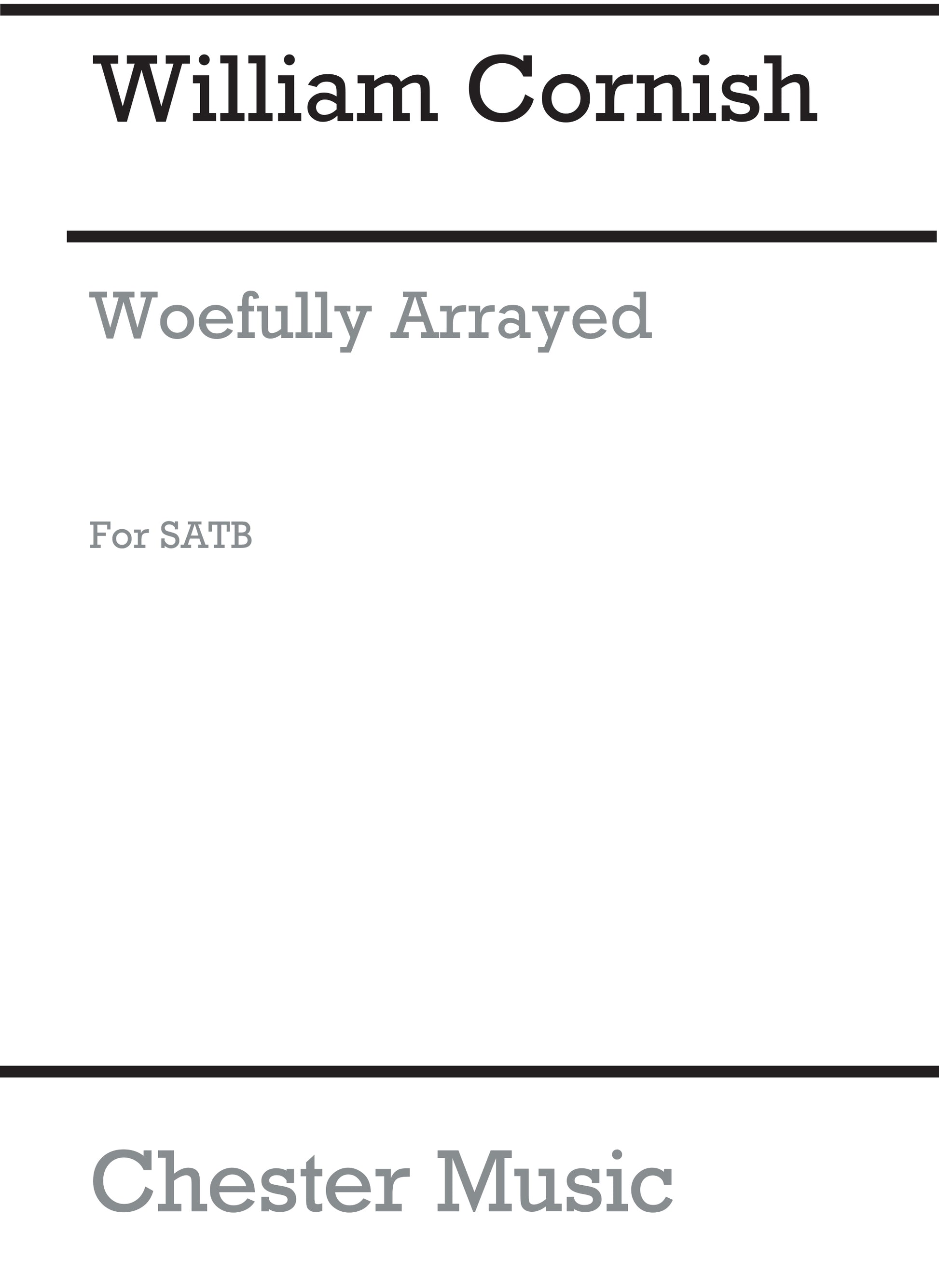 Woefully Arrayed (SATB) de William Cornysh, Partition chorale pour sATB et Piano