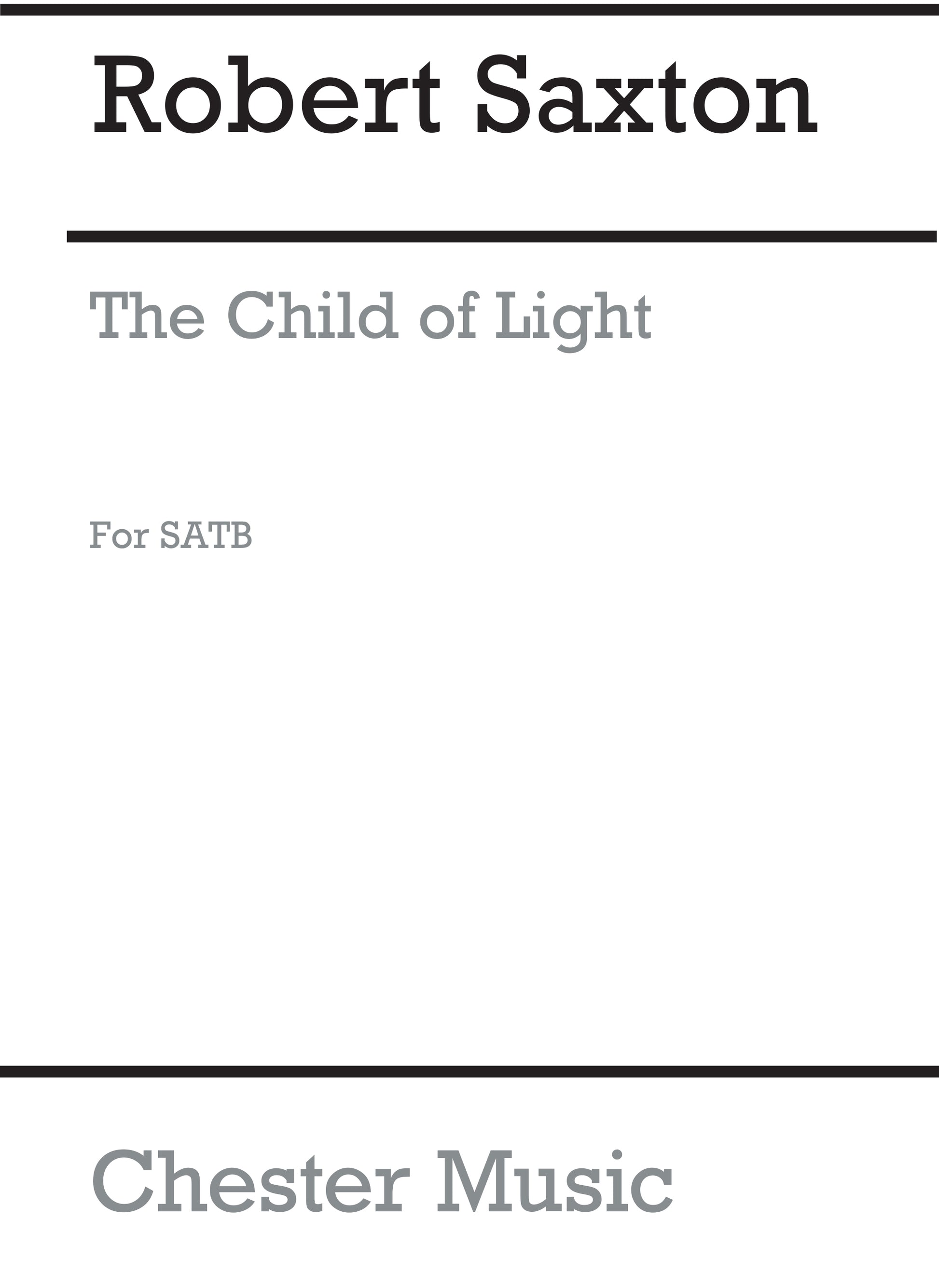 The Child Of Light de Robert Saxton, Livre pour voix de soprano et Orgue