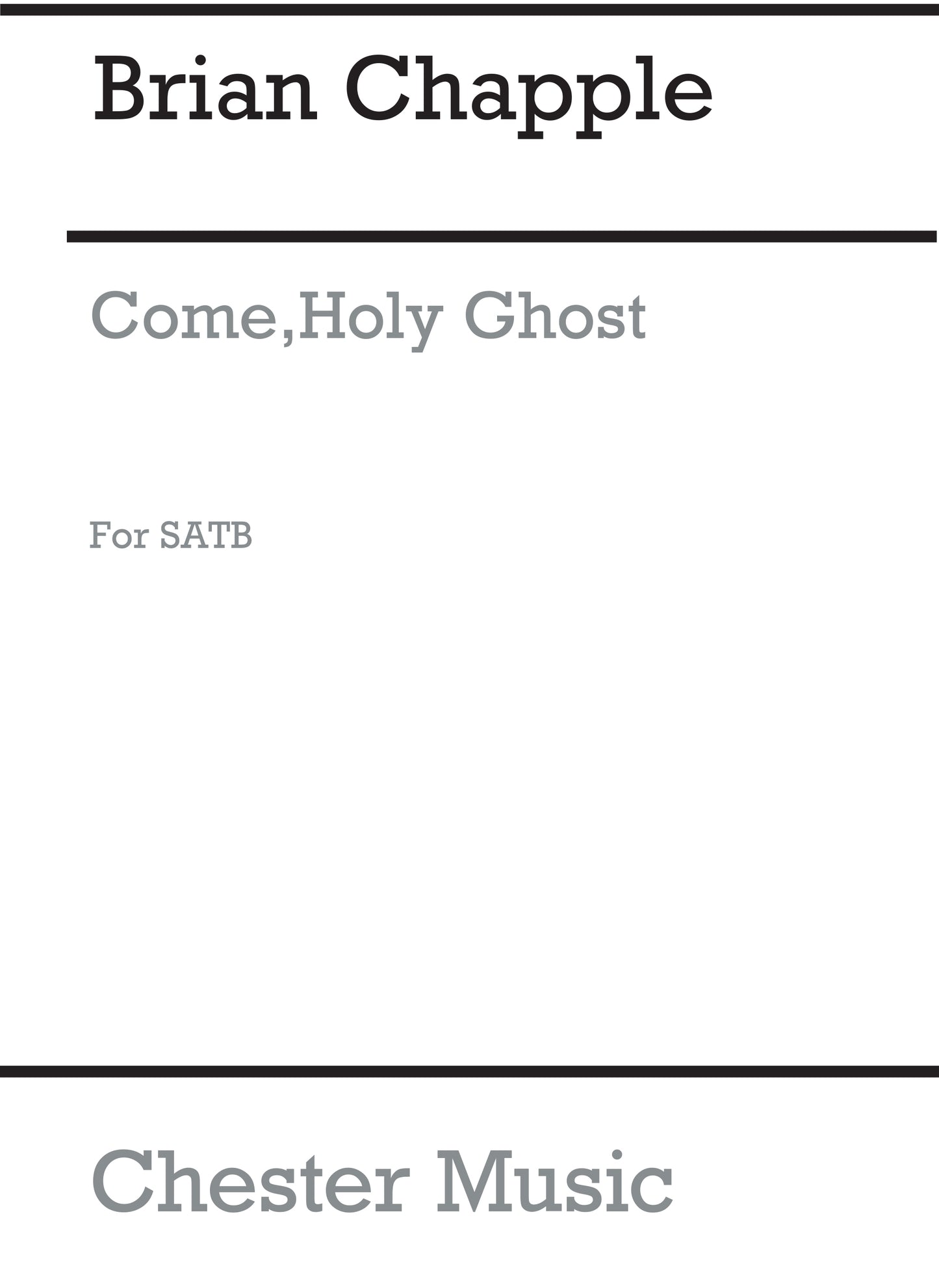 Come, Holy Ghost de Brian Chapple, Partition chorale pour sATB et Orgue