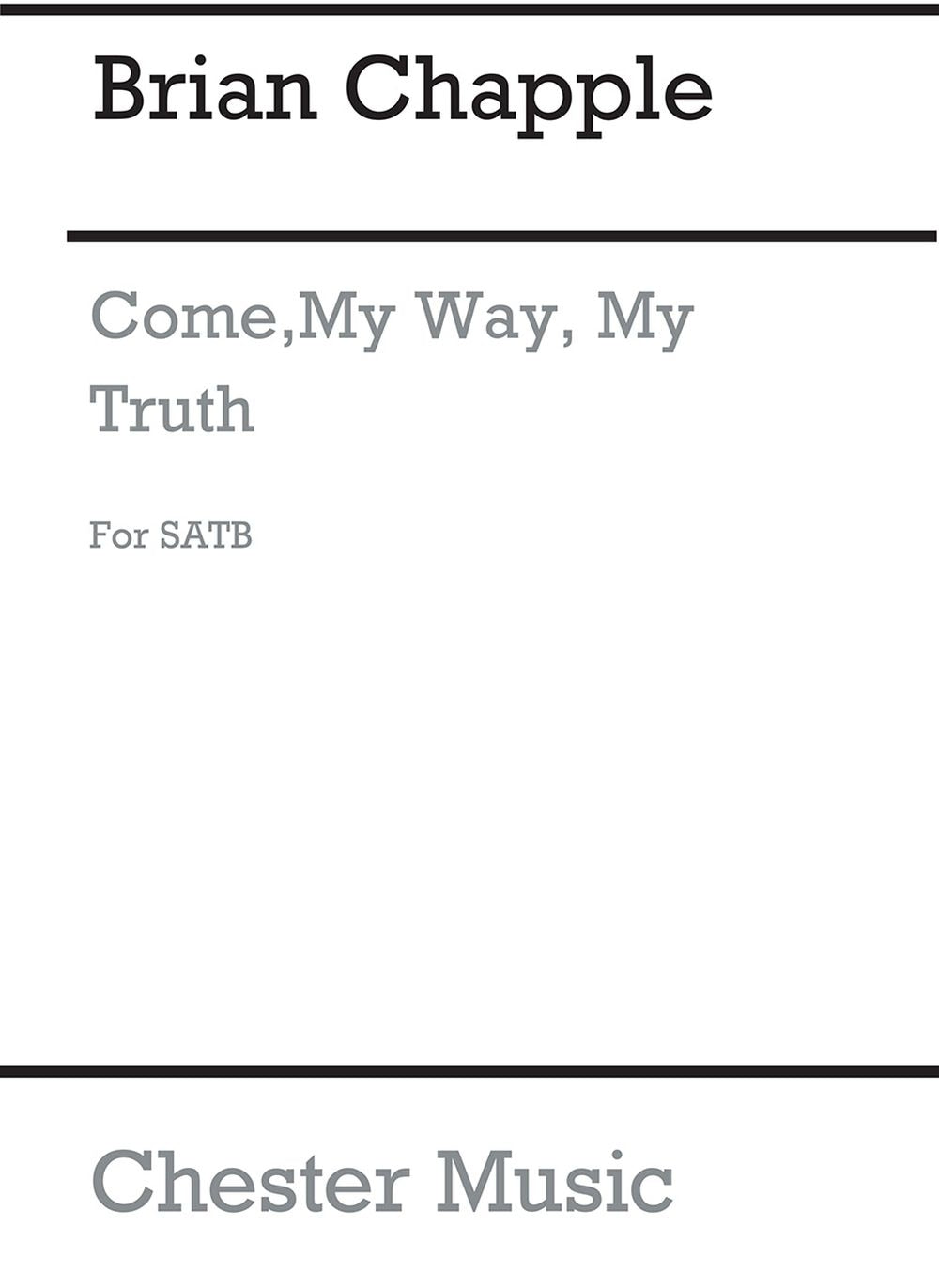 Come My Way, My Truth, My Life de Brian Chapple, Partition chorale pour sATB et Orgue