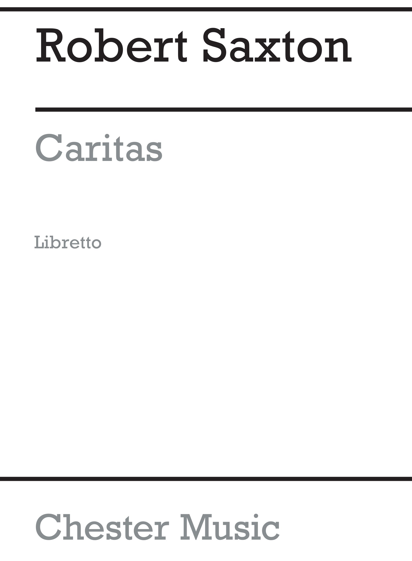 Caritas (Libretto) de Robert Saxton, Livre pour libretto