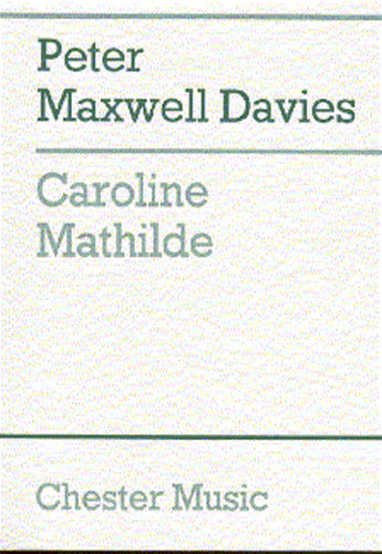 Caroline Mathilde (Full Score) de Peter Maxwell Davies, Partition pour orchestre et Voix aiguë