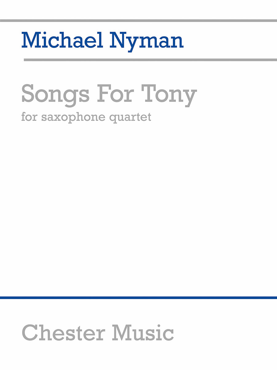 Songs For Tony de Michael Nyman, Partition + parties pour quatuor de saxophones