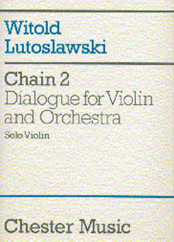 Chain 2 Dialogue For Violin And Orchestra (part) de Witold Lutoslawski, Livre pour violon
