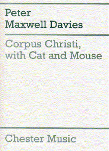 Corpus Christi, With Cat And Mouse de Peter Maxwell Davies, Livre pour sATB et Piano