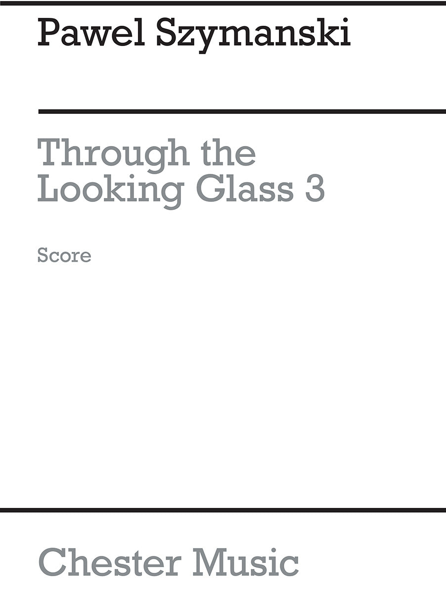 Through Looking Glass III de Pawel Szymanski, Livre pour clavecin et Quatuor à cordes