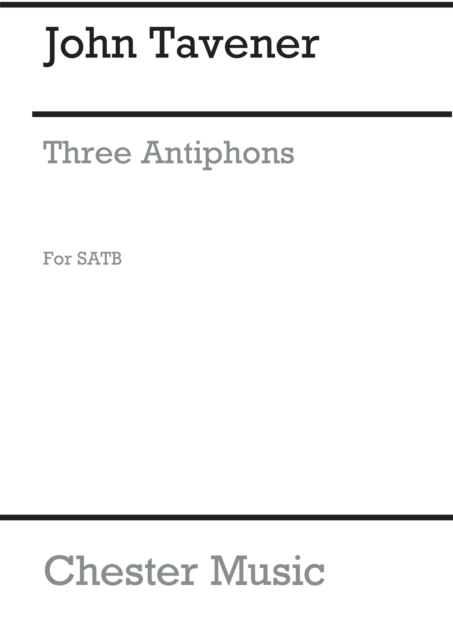Three Antiphons de John Tavener, Partition chorale pour sATB