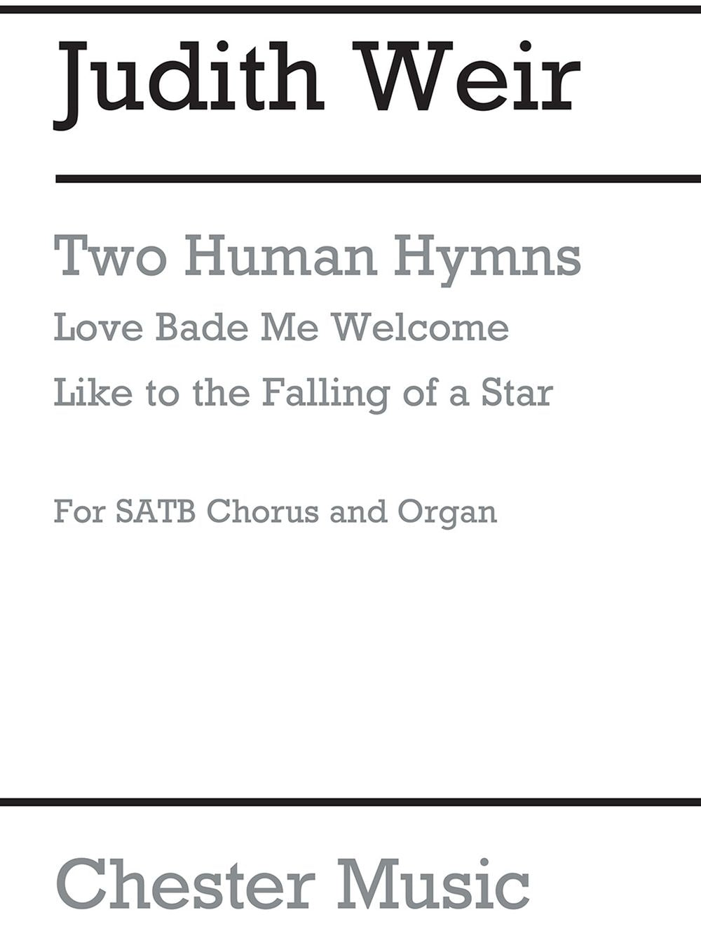 Two Human Hymns de Judith Weir, Livre pour sATB et Orgue