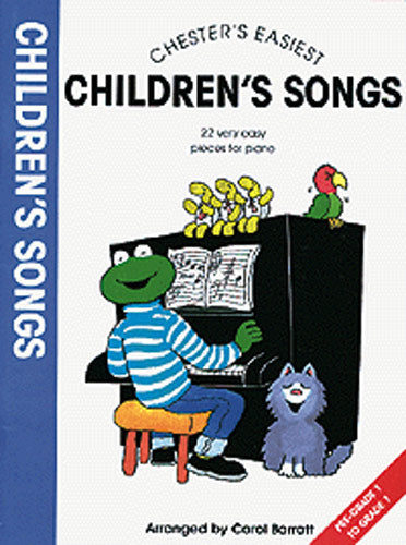 Chester's Easiest Children's Songs de Carol Barratt, Livre pour piano