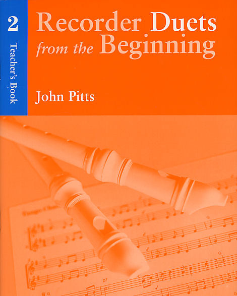 Recorder Duets From The Beginning Teacher’s Book 2 de John Pitts, Livre pour ensemble à vent et Piano