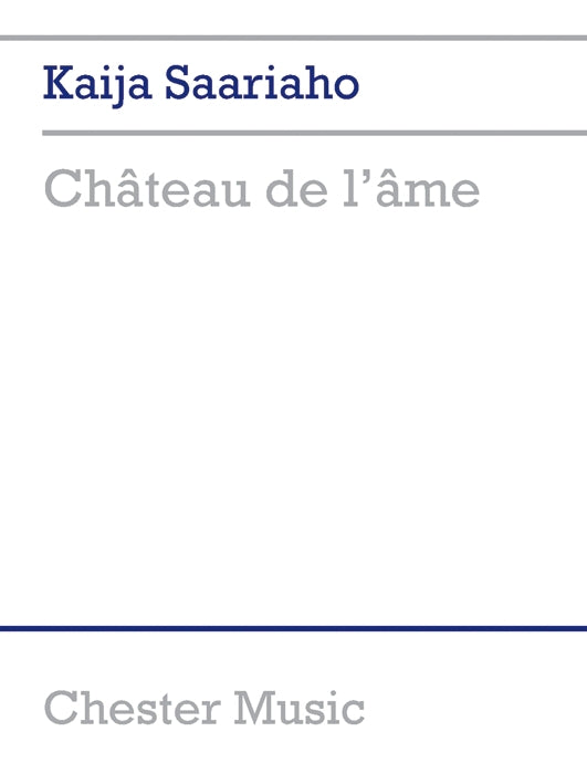 Chateau De L'ame de Kaija Saariaho, Partition pour orchestre et Voix de soprano