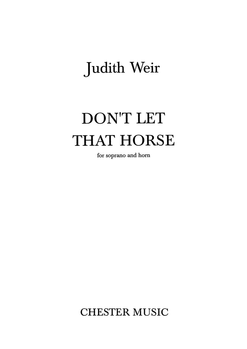 Don't Let That Horse de Judith Weir, Livre pour soprano et Cor