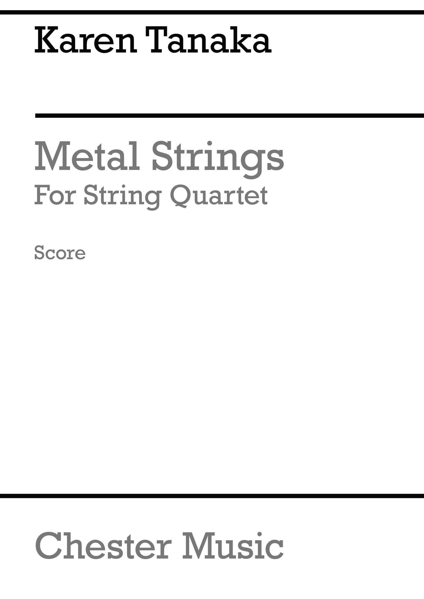 Metal Strings de Karen Tanaka, Partition pour quatuor à cordes