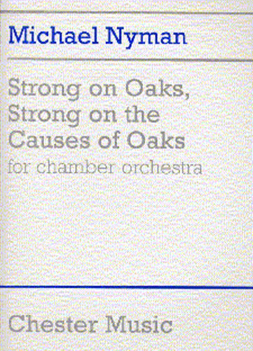 Strong On Oaks, Strong On The Causes Of Oaks de Michael Nyman, Livre pour orchestre