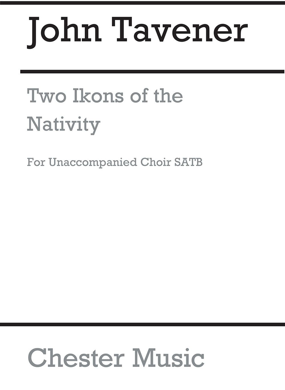 Two Ikons Of The Nativity de John Tavener, Partition chorale pour sATB