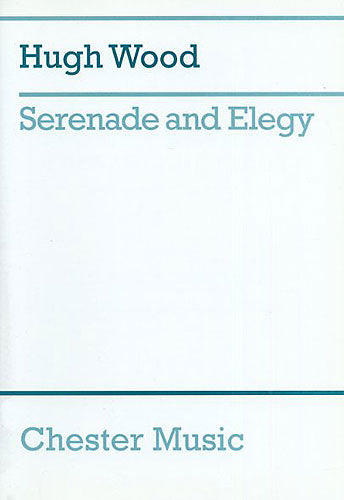 Serenade And Elegy de Hugh Wood, Partition pour orchestre à cordes et Quatuor à cordes
