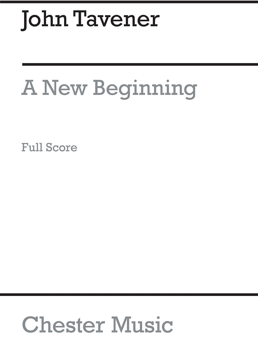 A New Beginning Full Score de John Tavener, Partition pour sATB et Orchestre