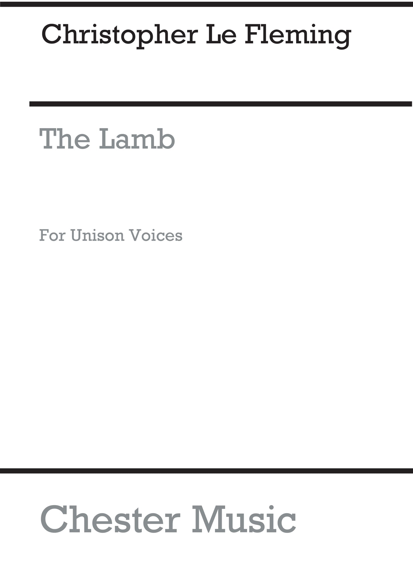 The Lamb for Unison Voices de Christopher Le Fleming, Partition chorale pour unison Choir