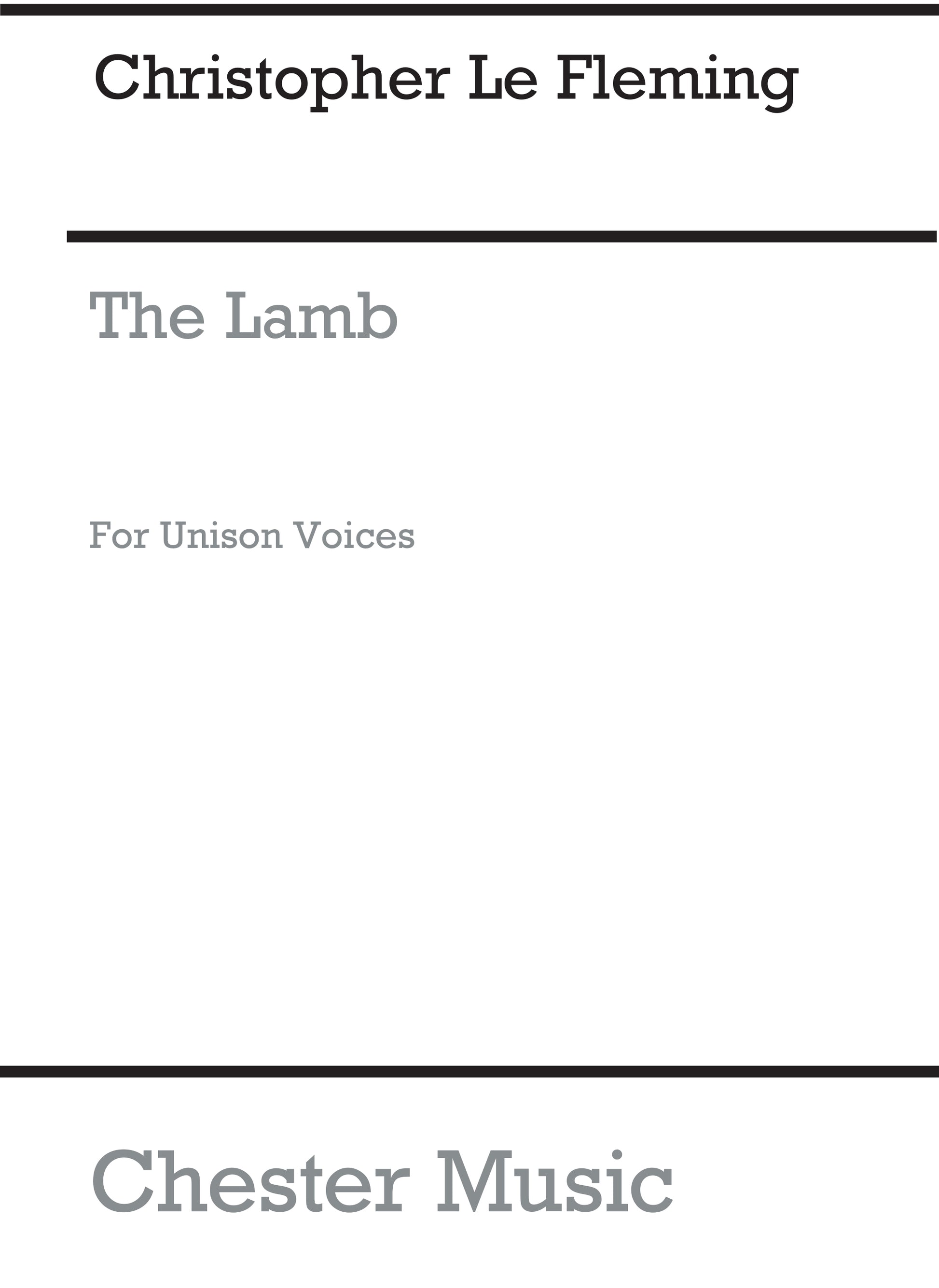 The Lamb for Unison Voices de Christopher Le Fleming, Partition chorale pour unison Choir