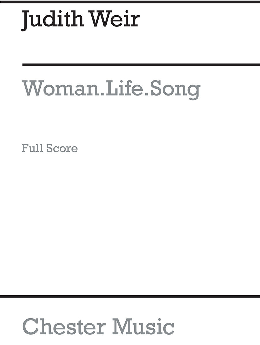 Woman.Life.Song (Full Score) de Judith Weir, Partition pour voix de soprano et Ensemble