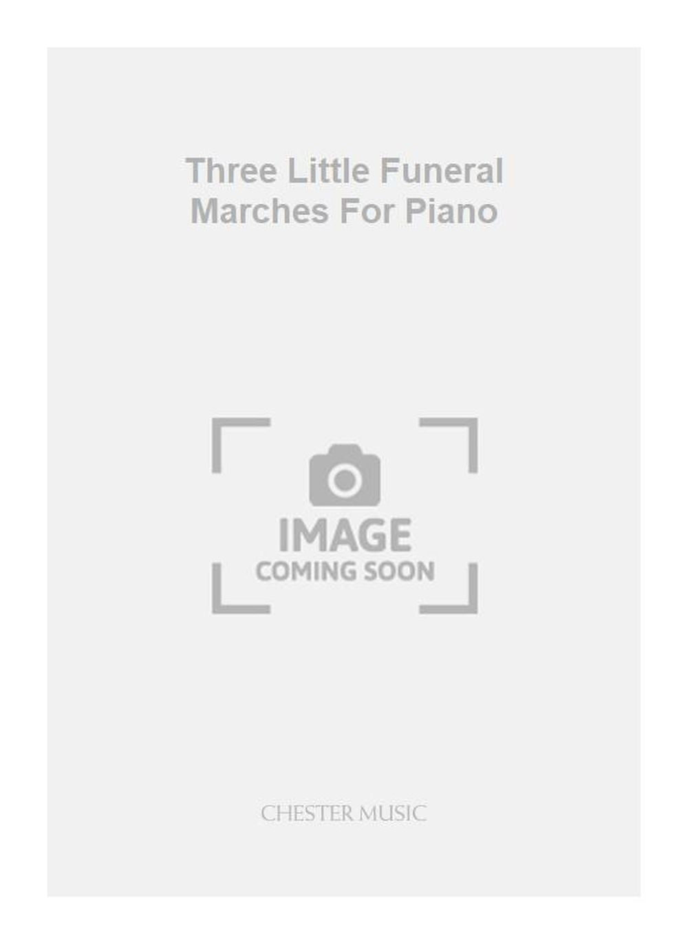 Three Little Funeral Marches For Piano de Lord Berners, Livre pour piano
