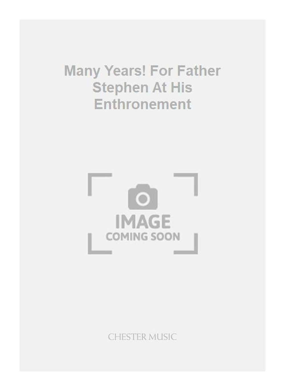 Many Years! For Father Stephen At His Enthronement de John Tavener, Partition chorale pour sATB