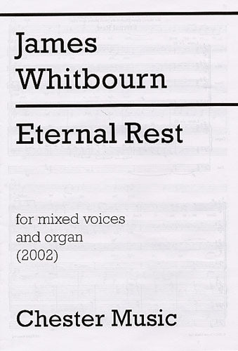 Eternal Rest de James Whitbourn, Partition chorale pour sATB et Orgue