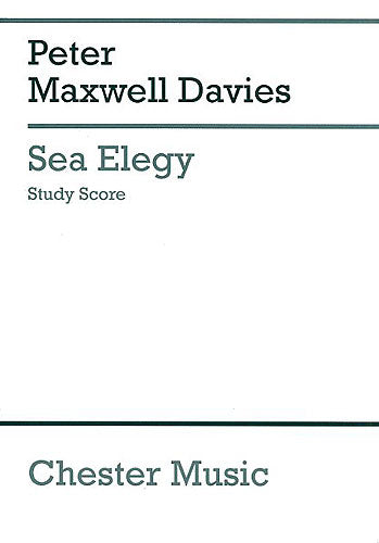 Sea Elegy de Peter Maxwell Davies, Partition d'étude pour sATB et Orchestre