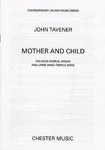 Mother And Child de John Tavener, Partition chorale pour sATB et Orgue et Percussion