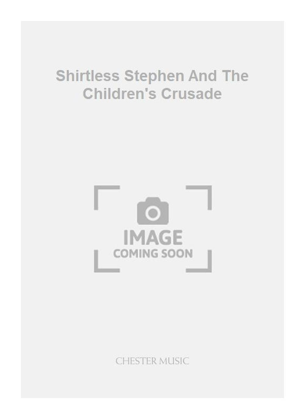 Shirtless Stephen And The Children's Crusade de Geoffrey Burgon, Livre pour percussion