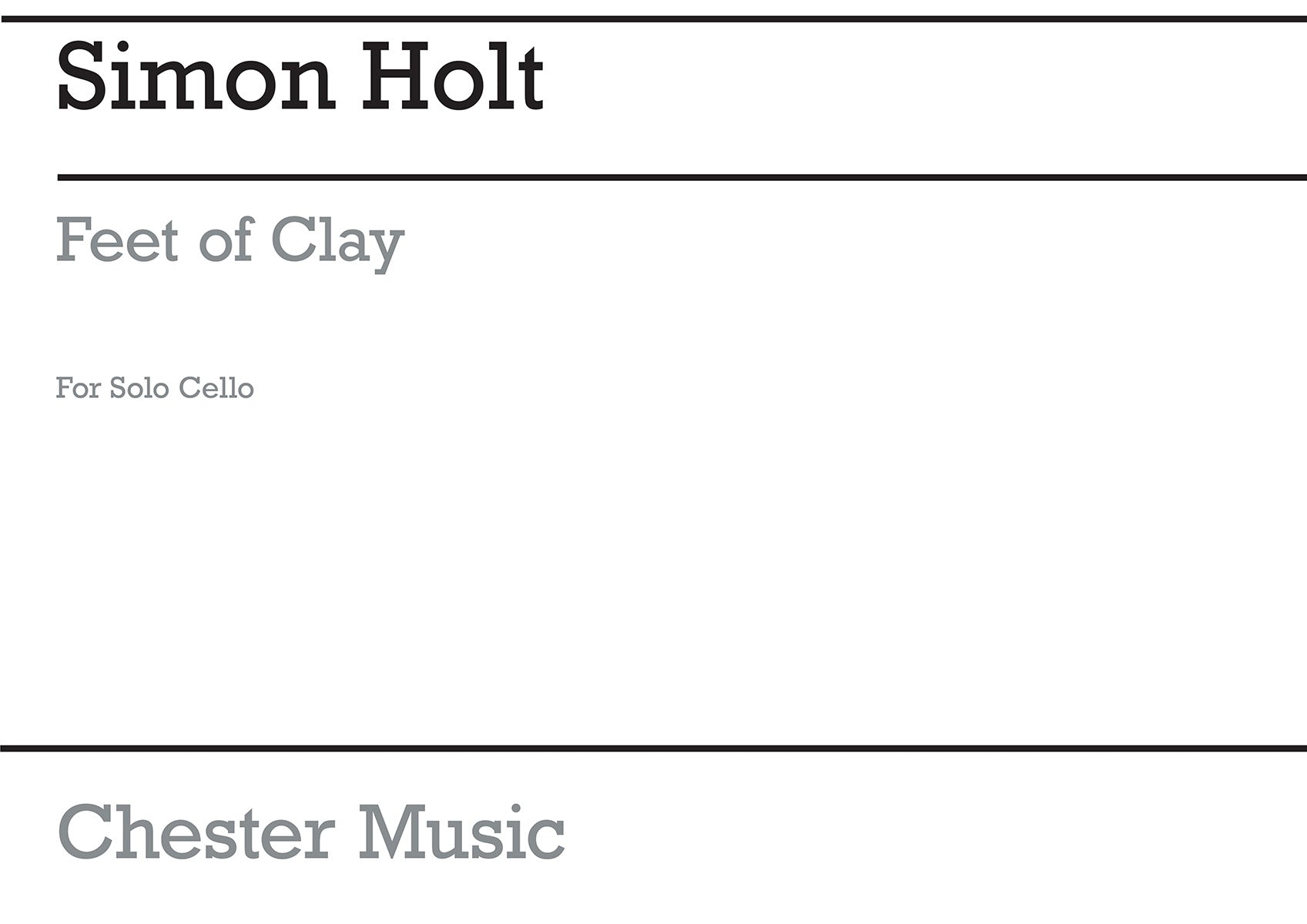 Holt Feet Of Clay Solo Cello de Simon Holt, Livre pour violoncelle