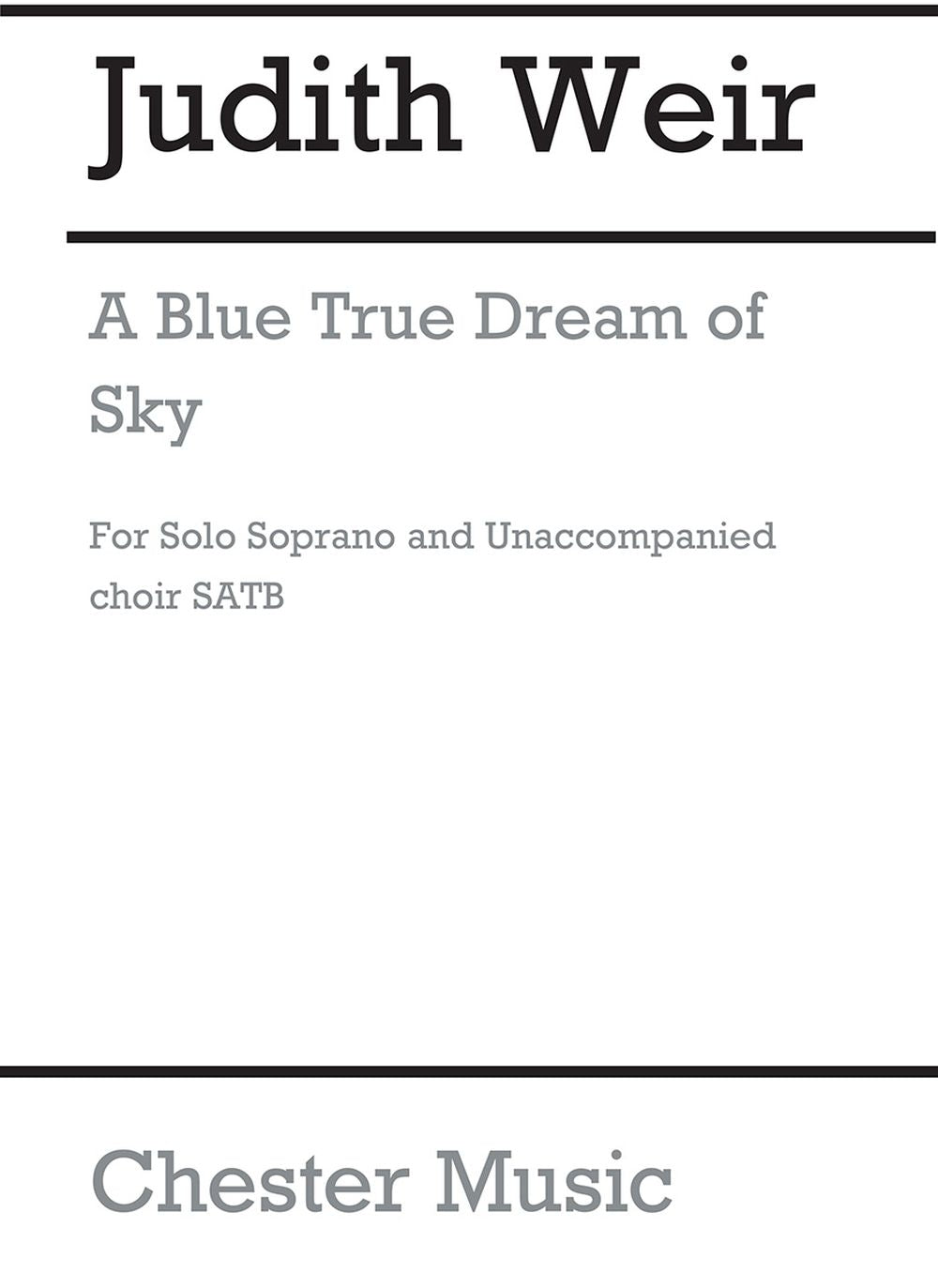 A Blue True Dream Of Sky de Judith Weir, Partition chorale pour voix de soprano et SATB