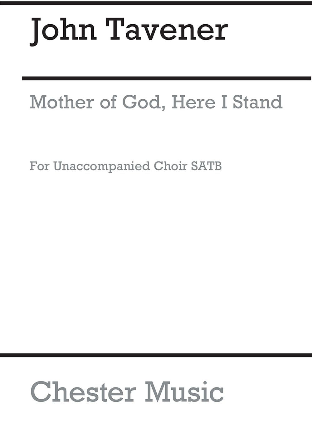 Mother Of God Here I Stand de John Tavener, Partition chorale pour sATB et Orgue
