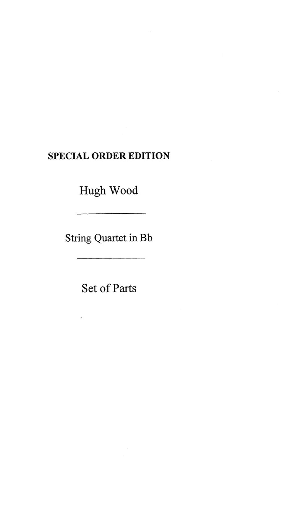 String Quartet in Bb de Hugh Wood, Partition + parties pour quatuor à cordes
