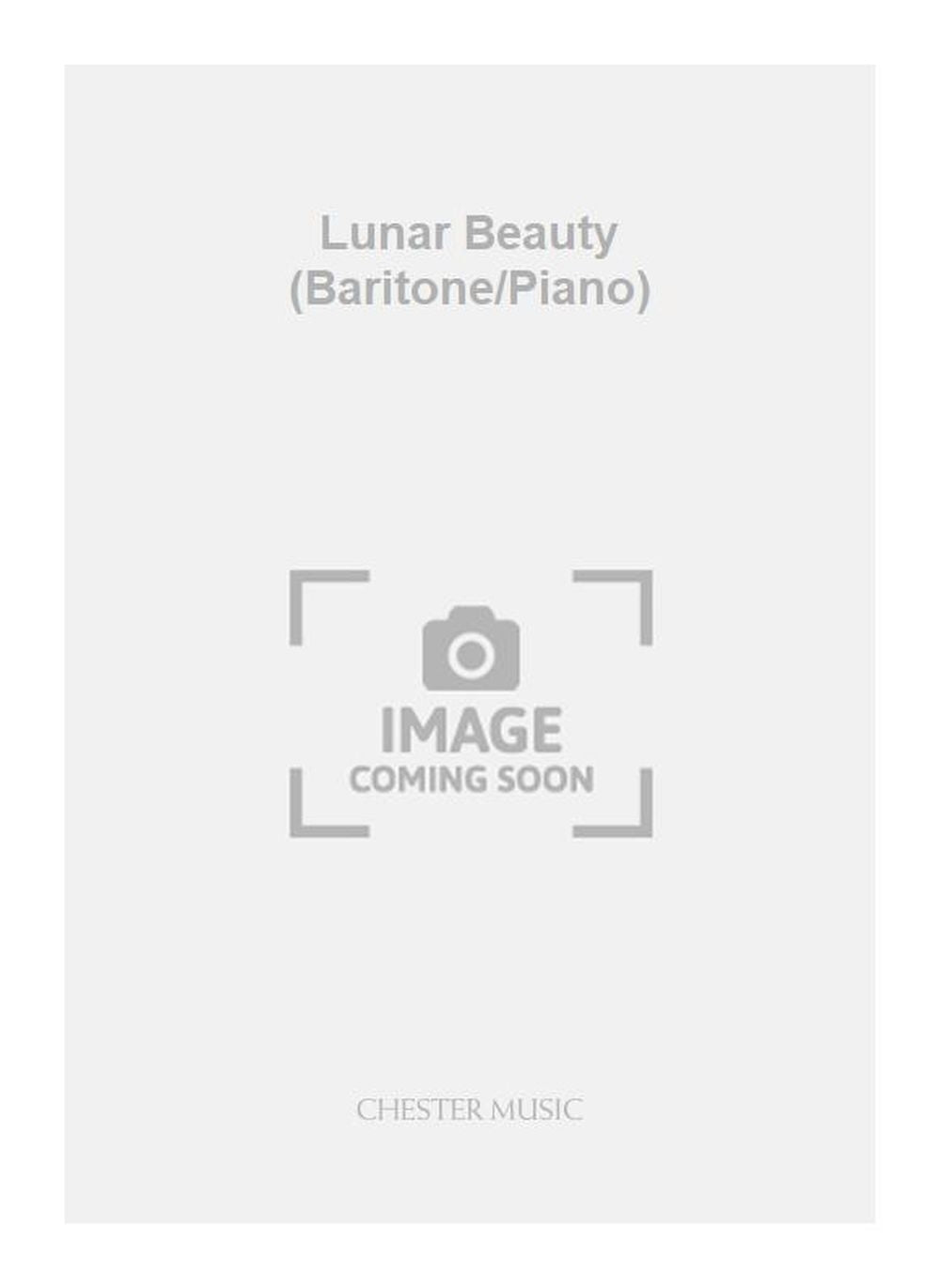 Lunar Beauty (Baritone/Piano) de Geoffrey Burgon, Livre pour voix de baryton et Piano