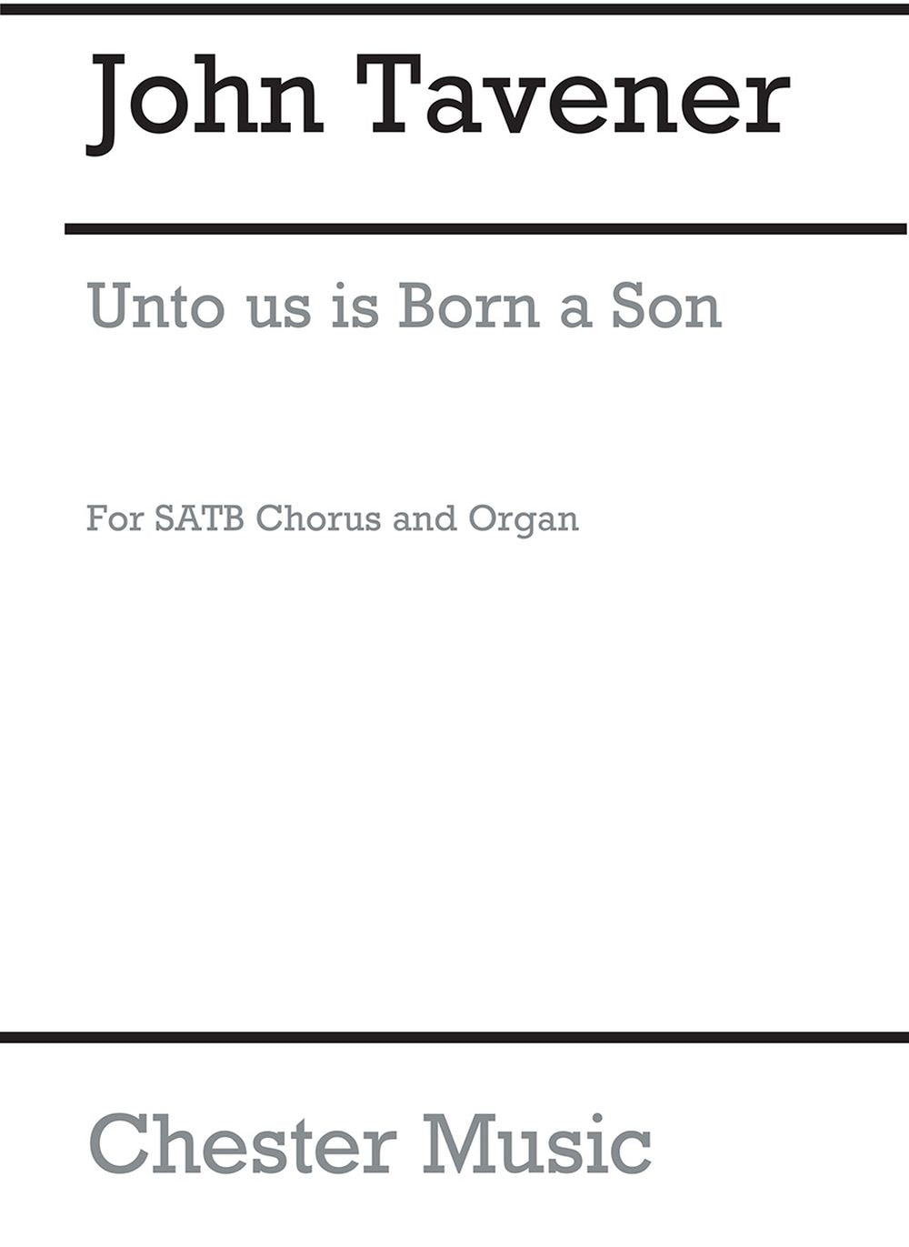 Unto Us Is Born A Son de John Tavener, Partition chorale pour sATB et Orgue