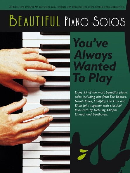 Beautiful Piano Solos You'Ve Always Wanted To Play, Livre pour piano