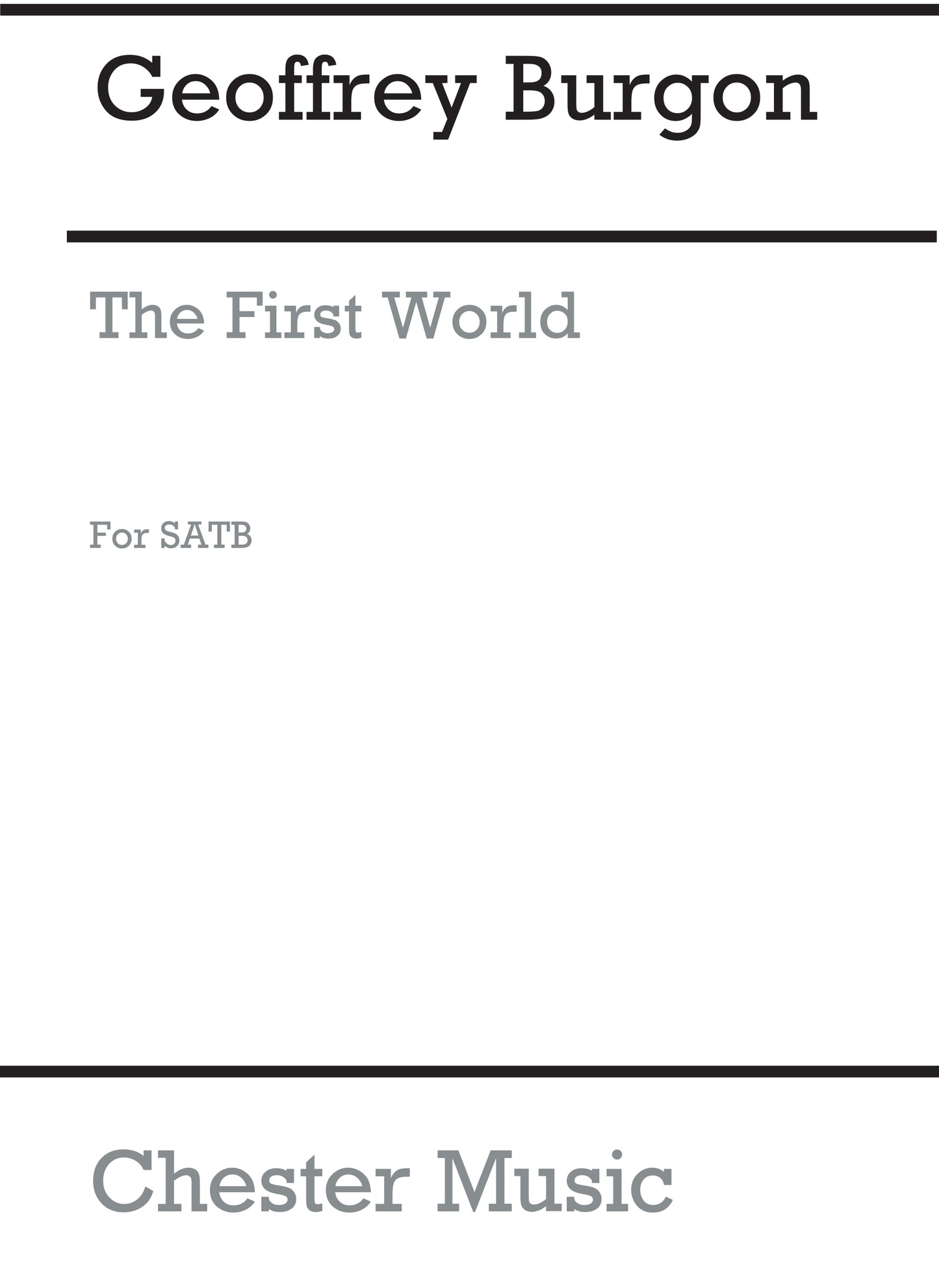 The First World (SATB) de Geoffrey Burgon, Partition chorale pour sATB