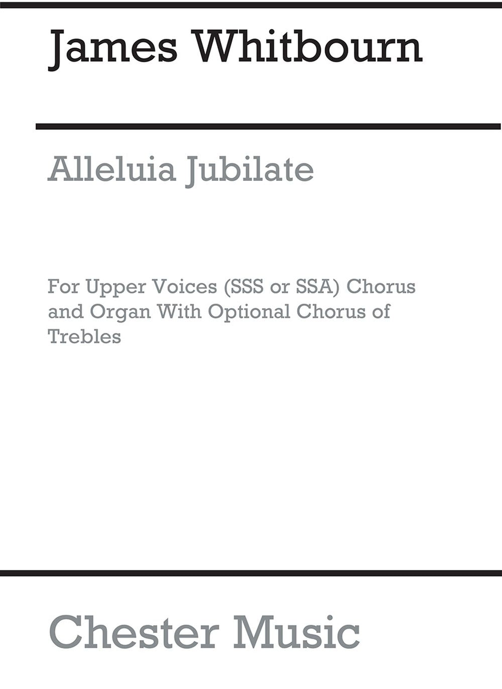 Alleluia Jubilate de James Whitbourn, Partition chorale pour sSA et Orgue