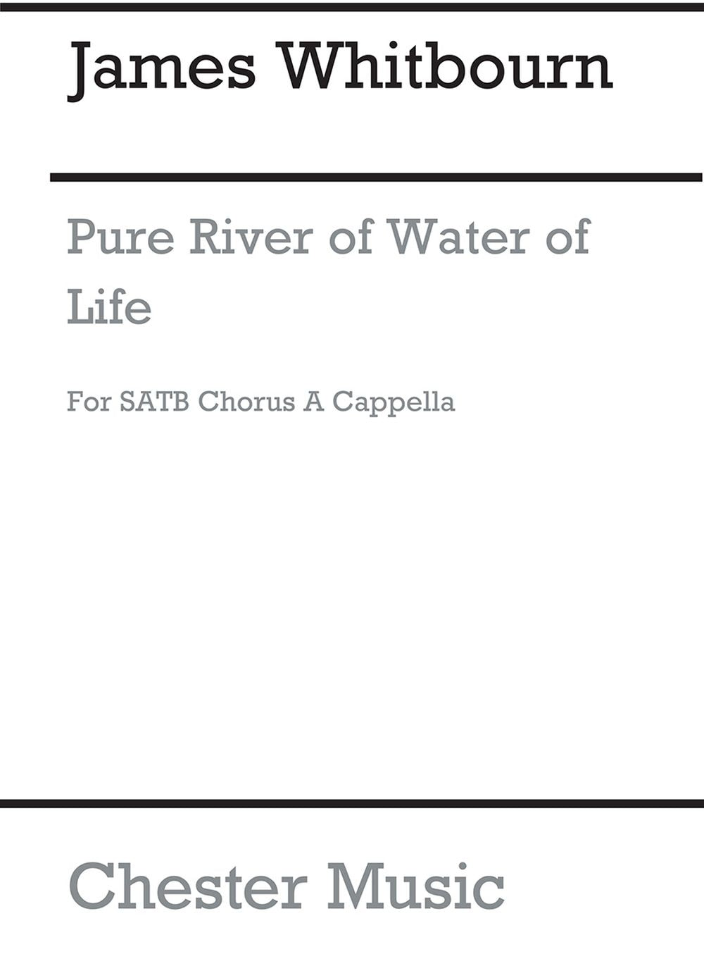 Pure River Of Water Of Life de James Whitbourn, Partition chorale pour sATB