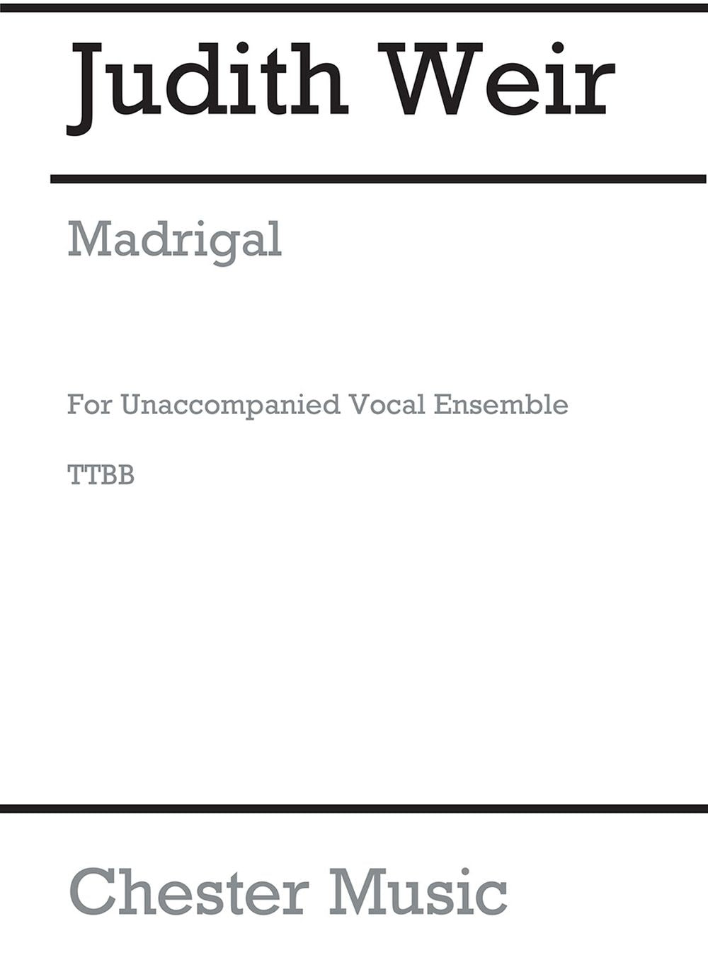 Madrigal de Judith Weir, Partition chorale pour chœur d'hommes