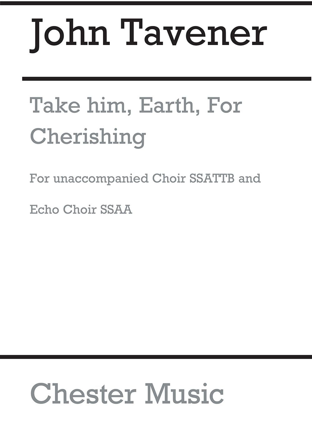 Take Him, Earth, For Cherishing de John Tavener, Partition chorale pour sATB