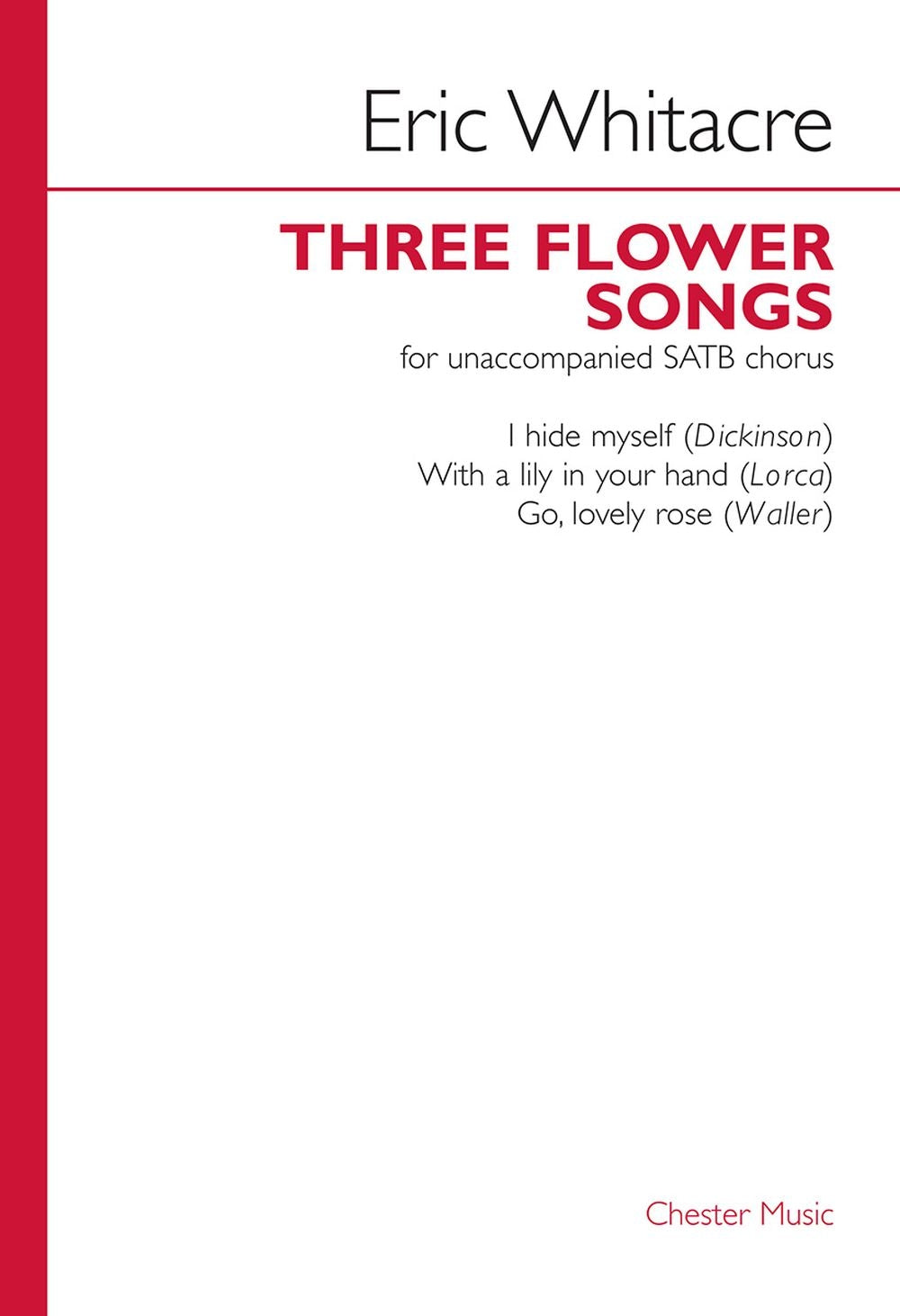 Three Flower Songs de Eric Whitacre, Partition chorale pour sATB