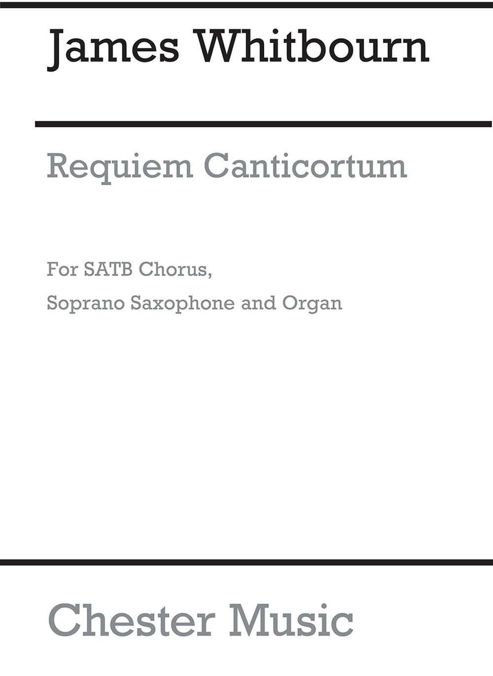 Requiem Canticorum de James Whitbourn, Partition chorale pour sATB et Saxophone soprano et Accompagnement d'orgue