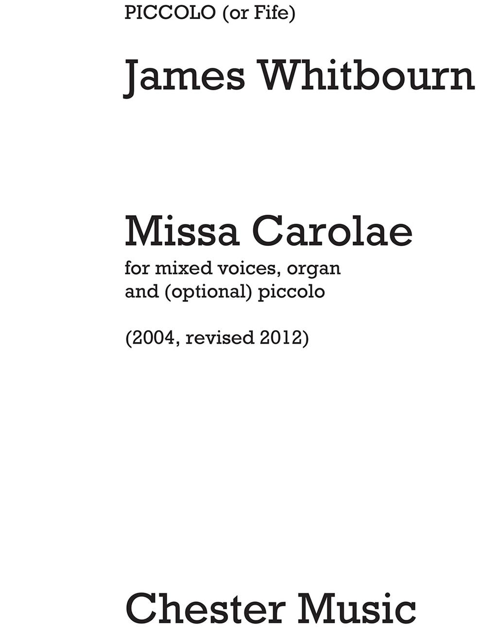 Missa Carolae (Revised 2012) - Piccolo Part de James Whitbourn, Livre pour piccolo
