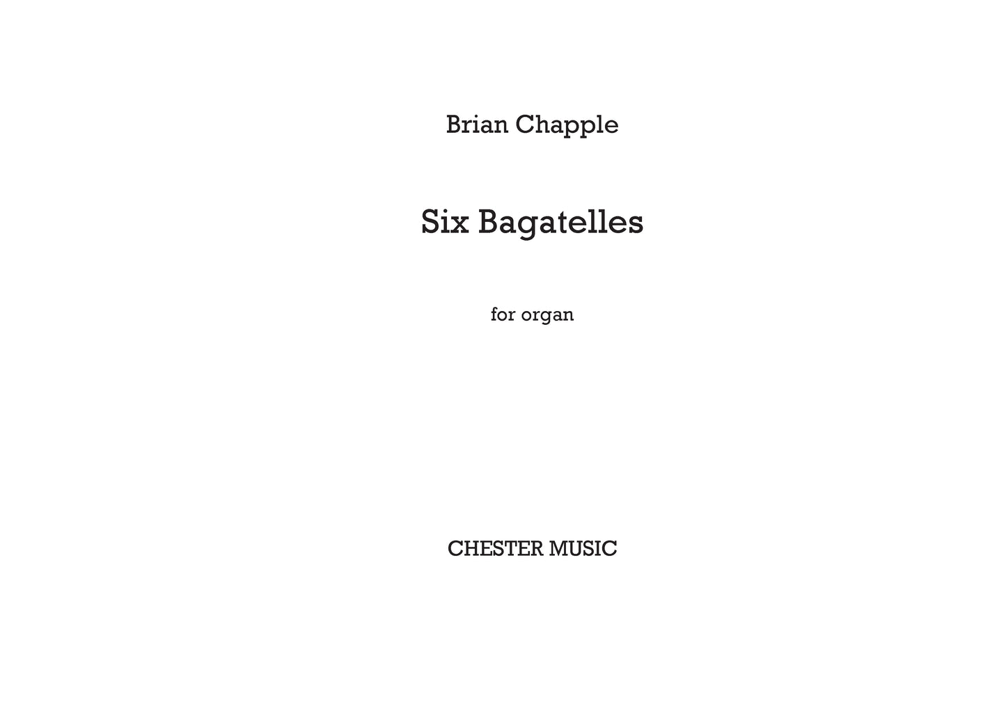 Six Bagatelles for Organ de Brian Chapple, Livre pour orgue